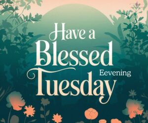 tuesday-evening-blessings